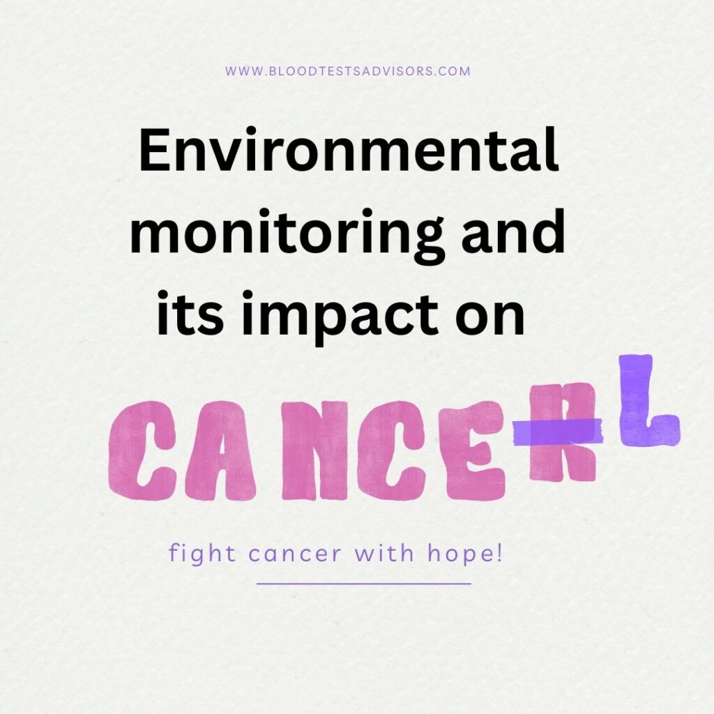 environmental monitoring and its impact on cancer